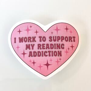 5/$10 Waterproof New Vinyl Sticker Decal Bookish I Work To Support my Reading Ad